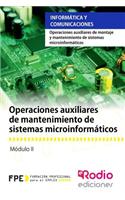 Operaciones Auxiliares de Mantenimiento de Sistemas Microinformaticos: Operaciones Auxiliares de Montaje y Mantenimiento de Sistemas Microinformaticos