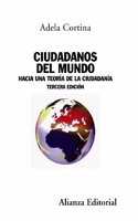 Ciudadanos del mundo/ Citizens of the world: Hacia Una Teoria De La Ciudadania/ Towards a Citizenship Theory (Ensayo)