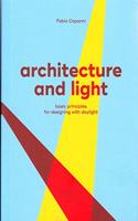 Architecture and Light: Basic Principles for Designing with Daylight