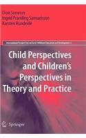 Child Perspectives and Children's Perspectives in Theory and Practice