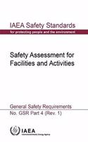 Safety Assessment for Facilities and Activities: IAEA Safety Standards Series No. Gsr Part 4 (Rev. 1)