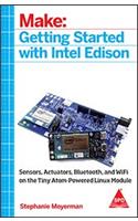 Make: Getting Started with Intel Edison