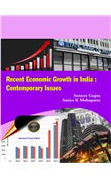 Recent Economic Growth in India: Contemporary Issues