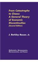 From Catastrophe to Chaos: A General Theory of Economic Discontinuities