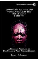 Economics, Politics and Social Change in the Benue Basin C1300-1700