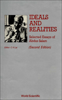 Ideals and Realities: Selected Essays of Abdus Salam (2nd Edition)