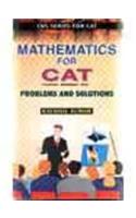 Mathematics For Cat: Problems And Solutions (Cbs Series For Cat)