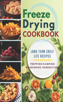 Freeze Drying Cookbook: Unlock the Art of Survival Cuisine and Freeze-Dry Your Way to a Crisis-Proof Pantry with Long-Term Shelf Life Recipes for Prepping, Camping, and Nou