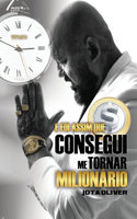 E foi assim que consegui me tornar milionário