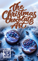 Christmas Chocolate Art: 35 Ideas & Photos