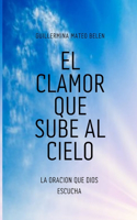 El Clamor Que Sube Al Cielo