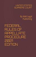 Federal Rules of Appellate Procedure 2021 Edition