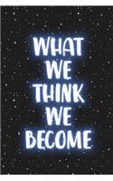 What we think, we become