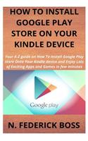 How to Install Google Play Store on Your Kindle Device