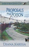Proposals and Poison: (16 Isle of Man Ghostly Cozies)