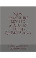 New Hampshire Revised Statutes Title 45 Animals 2020