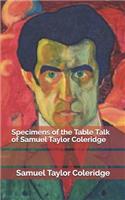 Specimens of the Table Talk of Samuel Taylor Coleridge