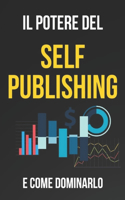 potere del self publishing: e come dominarlo