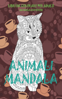 Libri da colorare per adulti - Mandala Anti stress - Animali Mandala