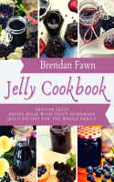 Jelly Cookbook: Artisan Jelly Recipe Book with Tasty Homemade Jelly Recipes for the Whole Family(10 Sun in Jars)