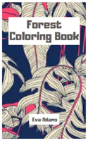 Forest Coloring Book: Forest Coloring Book For Adults