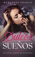 Dulces Sueños: Una Novela Romántica en Español