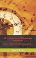 Rivoluzionare l'Astrologia Karmica