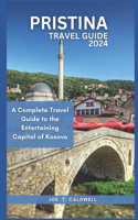 Pristina Travel Guide 2024