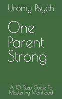 One Parent Strong