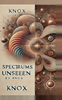Spectrums Unseen