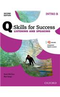 Q Skills for Success: Intro Level: Listening & Speaking Split Student Book B with IQ Online