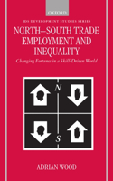 North-South Trade, Employment and Inequality: Changing Fortunes in a Skill-Driven World