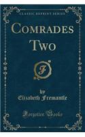 Comrades Two (Classic Reprint)