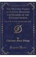 The Monthly Packet of Evening Readings for Members of the English Church, Vol. 20: Parts CXV. to CXX.; July-December, 1875 (Classic Reprint)