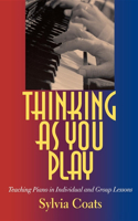 Thinking as You Play: Teaching Piano in Individual and Group Lessons