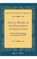 Annual Report of the Department of Agriculture: For the Year Ending November 30, 1922 (Classic Reprint)