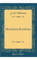 MaikÃ¤fer-KomÃ¶die (Classic Reprint)