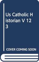 Us Catholic Historian V 12 3