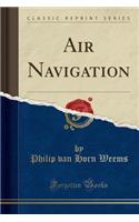 Air Navigation (Classic Reprint)