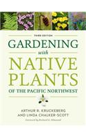 Gardening with Native Plants of the Pacific Northwest