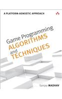 Game Programming Algorithms and Techniques: A Platform-Agnostic Approach
