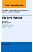 Life Care Planning, an Issue of Physical Medicine and Rehabilitation Clinics
