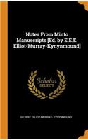 Notes from Minto Manuscripts [ed. by E.E.E. Elliot-Murray-Kynynmound]