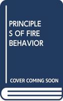 PRINCIPLES OF FIRE BEHAVIOR