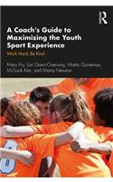 A Coach’s Guide to Maximizing the Youth Sport Experience
