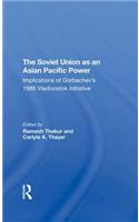The Soviet Union As An Asianpacific Power