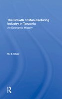 The Growth Of The Manufacturing Industry In Tanzania