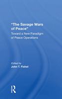 The Savage Wars Of Peace