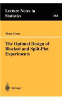 Optimal Design of Blocked and Split-Plot Experiments