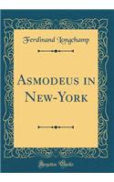 Asmodeus in New-York (Classic Reprint)